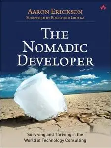 The Nomadic Developer: Surviving and Thriving in the World of Technology Consulting