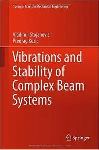 Vibrations and Stability of Complex Beam Systems (repost)
