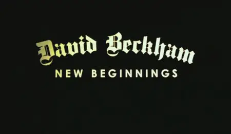 David Beckham - New Beginnings