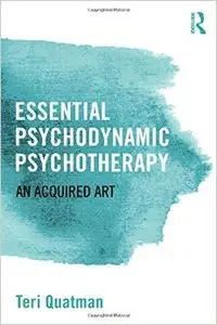 Essential Psychodynamic Psychotherapy: An Acquired Art