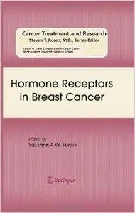 Hormone Receptors in Breast Cancer (Cancer Treatment and Research) by Suzanne A. W. Fuqua
