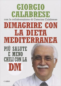 Dimagrire con la dieta mediterranea - Giorgio Calabrese & Caterina Calabrese (Repost)
