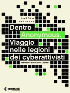 Carola Frediani - Dentro Anonymous. Viaggio nelle legioni dei cyberattivisti (Repost)