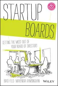 Startup Boards: Getting the Most Out of Your Board of Directors (Repost)