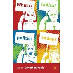 What is Radical Politics Today?