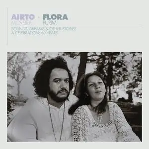 Airto Moreira & Flora Purim - Airto & Flora - A Celebration: 60 Years - Sounds, Dreams & Other Stories (2023)
