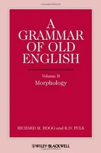 A Grammar of Old English: Morphology, Volume 2 (Repost)