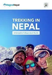 Trekking in Nepal: a Complete Independent Guide