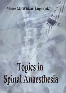 "Topics in Spinal Anaesthesia" ed. by Victor M. Whizar-Lugo