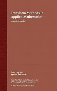 Transform Methods in Applied Mathematics: An Introduction