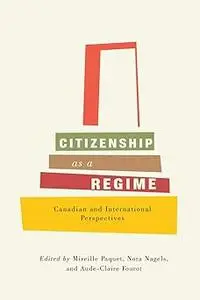 Citizenship as a Regime: Canadian and International Perspectives Ed 3