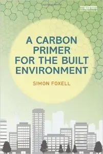 A Carbon Primer for the Built Environment