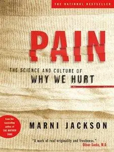 Pain: The Science and Culture of Why We Hurt (Repost)