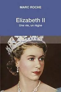 Elizabeth II: Une vie, un règne