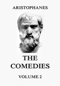 «The Comedies, Vol. 2» by Aristophanes