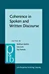 Coherence in Spoken and Written Discourse: How to Create It and How to Describe It: Selected Papers from the International Work