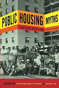 Public Housing Myths: Perception, Reality, and Social Policy