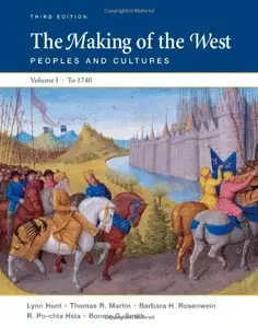 The Making of the West: Peoples and Cultures, Volume 1: To 1740