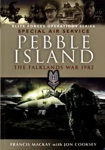 Special Air Service Pebble Island: The Falklands War 1982 (Elite Forces Operations Series) (Repost)