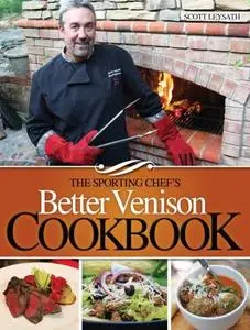 The Sporting Chef's Better Venison Cookbook