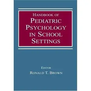 Handbook Of Pediatric Psychology In School Settings
