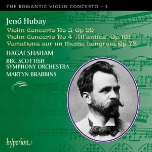 Hagai Shaham, Martyn Brabbins - The Romantic Violin Concerto 3: Jenő Hubay: Violin Concertos Nos 3 & 4 (2003)