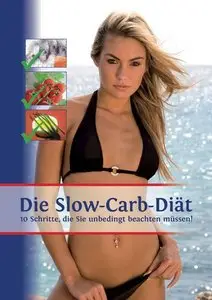 Die Slow-Carb-Diät: 10 Schritte, die Sie unbedingt beachten müssen!