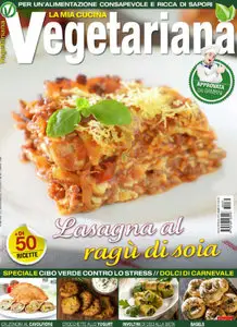 La Mia Cucina Vegetariana N.72 - Febbraio 2016