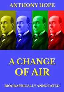 «A Change of Air» by Anthony Hope