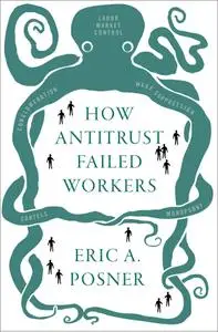 How Antitrust Failed Workers