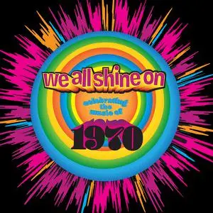 VA - We All Shine on: Celebrating the Music of 1970 (2022)