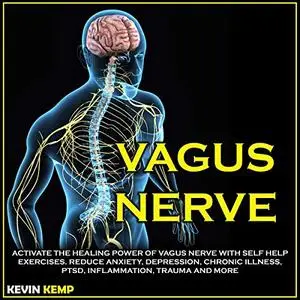 Vagus Nerve: Activate the Healing Power of Vagus Nerve with Self Help Exercises [Audiobook]