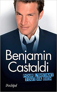 Pour l'instant, tout va bien - Benjamin Castaldi