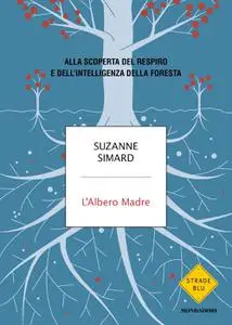 Suzanne Simard - L'albero madre