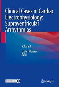 Clinical Cases in Cardiac Electrophysiology: Supraventricular Arrhythmias: Volume 1