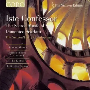 The Sixteen, Harry Christophers - Iste Confessor: The Sacred Music Of Domenico Scarlatti (2001)