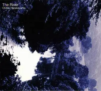 Chihei Hatakeyama - The River (2009)