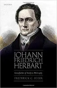 Johann Friedrich Herbart: Grandfather of Analytic Philosophy