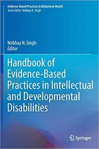 Handbook of Evidence-Based Practices in Intellectual and Developmental Disabilities