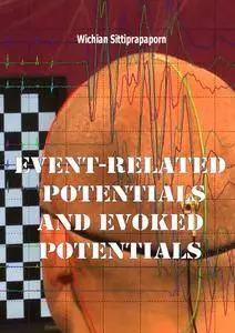 "Event-Related Potentials and Evoked Potentials" ed. by Wichian Sittiprapaporn