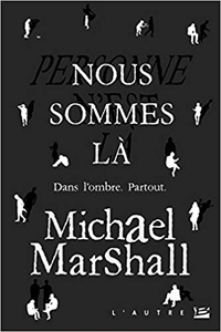 Nous sommes là - Michael Marshall