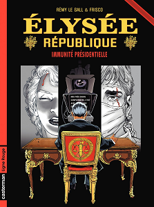 Elysee Republique - Tome 2 - Immunite Presidentielle