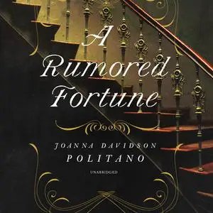 «A Rumored Fortune» by Joanna Davidson Politano
