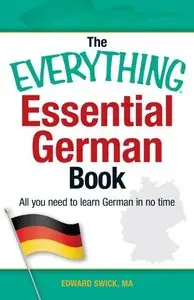 The Everything Essential German Book: All You Need to Learn German in No Time!