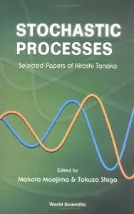 Stochastic Processes: Selected Papers of Hiroshi Tanaka