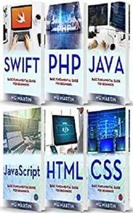 Programming for Beginners: 6 Books in 1 - Swift+PHP+Java+Javascript+Html+CSS: Basic Fundamental Guide for Beginners