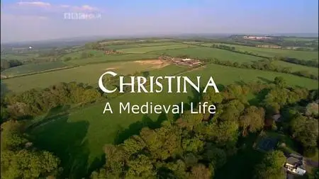 BBC - Christina A Medieval Life (2008)
