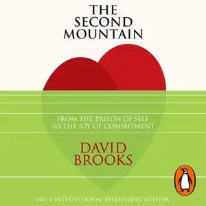 «The Second Mountain: The Quest for a Moral Life» by David Brooks