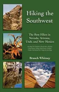 Hiking the Southwest: The Best Hikes in Nevada, Arizona, Utah, and New Mexico (Repost)