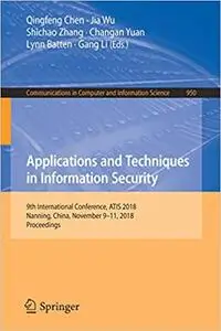 Applications and Techniques in Information Security: 9th International Conference, ATIS 2018, Nanning, China, November 9